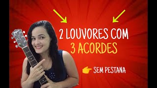 2 LOUVORES COM 3 ACORDES - SIMPLIFICADO