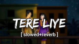Tere Liye [Slowed+Reverb] - Atif Aslam,Shreya Ghoshal | Vivek Oberoi | Musiclovers | Textaudio |Lofi