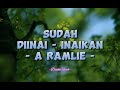 a ramlie sudah diinai inaikan lirik lagu