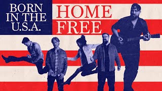 Home Free - Born In The USA