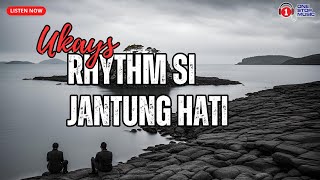 Ukays - Rhythm Si Jantung Hati (Trending Lirik Video)