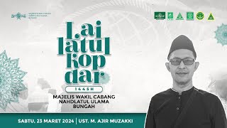 #11 Lailatul Kopdar 1445 H: Ust. M. Ajir Muzakki | MWC NU Bungah Gresik