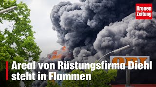 Areal von Rüstungsfirma Diehl steht in Flammen | krone.tv NEWS