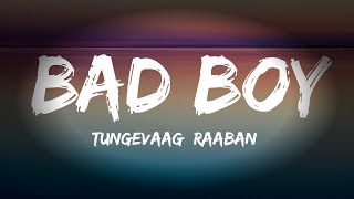Tungevaag  Raaban  Bad Boy (Lyrics)
