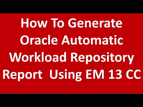 How To Generate Oracle Automatic Workload Repository AWR Report Using EM 13c Cloud Control