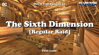 DCUO Test: Legion of Doom - The Sixth Dimension (Raid)