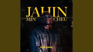 C'est jahin min cheu