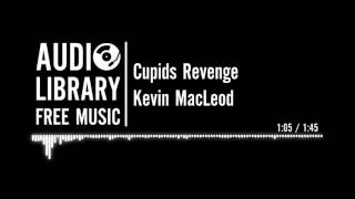 Cupids Revenge - Kevin MacLeod