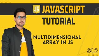 Multi Dimensional, 2D, 3D Array in JavaScript | JS Tutorial in Hindi