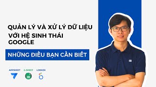 Quản lý và xử lý dữ liệu với hệ sinh thái của Google | Hòa data