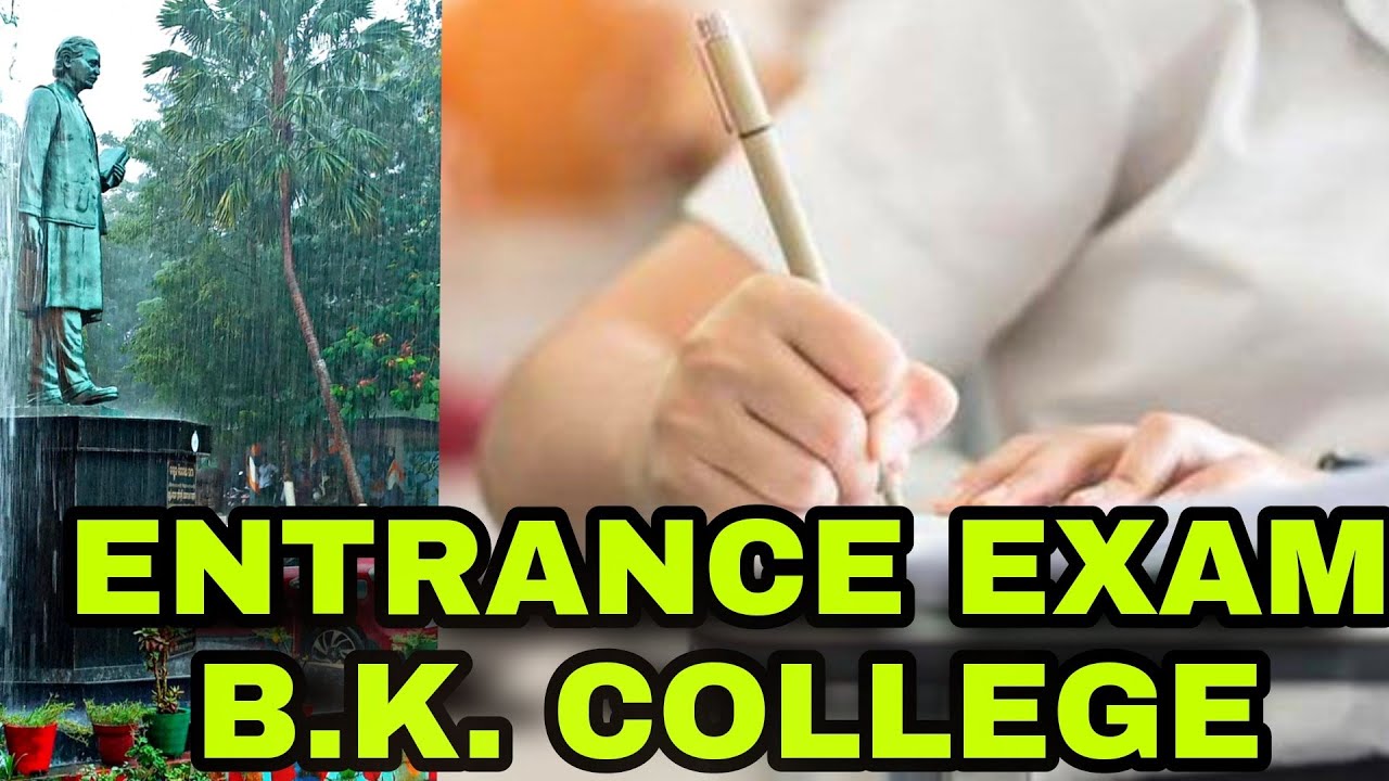 HOW IS THE ENTRANCE EXAM OF B.K. COLLEGE/Addmission /Form Fillup ...