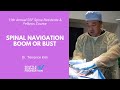 Spinal Navigation  Boom or Bust - Terrence Kim, MD