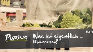 PURiNO Manufaktur – Was ist eigentlich... Romanesco?