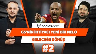 Galatasaray’ın yeni bir Melo’ya ihtiyacı var | Mustafa Demirtaş & Onur Tuğrul | Geleceğe Dönüş #2