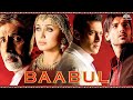 Baabul | Hindi movie 2023 full movie | Salman Khan, Amitabh Bachchan, John Abraham, Rani Mukherjee