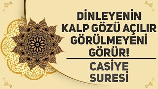 Dinleyenin Kalp Gözü Açılır, Görülmeyeni Görür! - Casiye Suresi