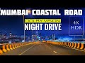 Mind Blowing Mumbai Coastal Road Night Drive Video That You Have Been Waiting For! 4K HDR DOLBY