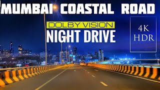 Mind Blowing Mumbai Coastal Road Night Drive Video That You Have Been Waiting For! 4K HDR DOLBY