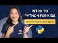 Python Data Types - Intro to Python for Kids