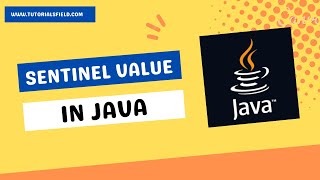 Sentinel Value in Java Tutorial | Sentinel Controlled Loop | What is a Sentinel Value in Java?