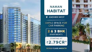 NAMAN HABITAT -  Spacious 2 \u0026 3 Bed   residences with Jodi options.