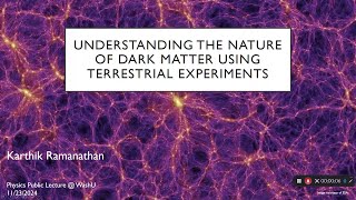 Understanding the nature of dark matter through terrestrial experiments