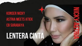 Lentera Cinta - Nicky Astria (Konser Nicky Astria Meets Atiek CB Surabaya)