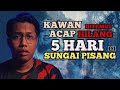 KAWAN ACAP DIJUMPAI SELEPAS 5 HARI | DISOROK SUNGAI PISANG ❕