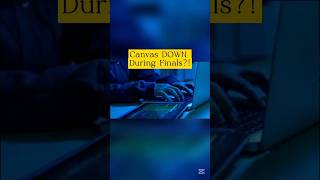 Canvas Cyber Attack Shocks Students During Finals Week