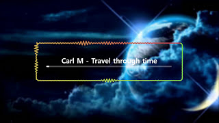 Carl M - Travel through time