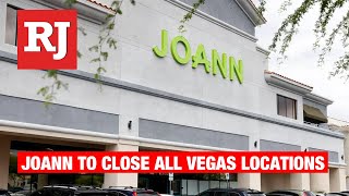 Joann to close all Las Vegas-area locations in May