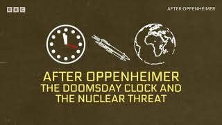 After Oppenheimer: The Doomsday Clock and the Nuclear Threat | BBC Select
