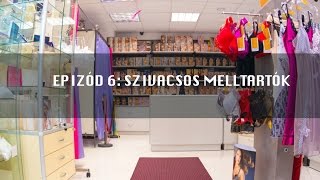 Epizód 6: Szivacsos Melltartók