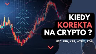 Kiedy korekta na crypto? #BTC, #ETH, #XRP, #MYRO, #FTM