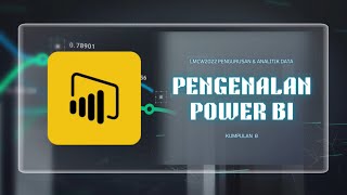 KUMPULAN 8 -  VIDEO PENGENALAN KEPADA POWER BI