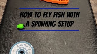 How to Fly Fish with a Spinning Setup! #fishing #howto