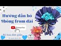 Hướng dẫn bó hoa 9 Bông dạng dài siêu to/UlieShop flower