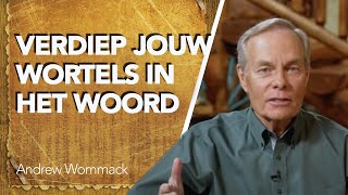 Verdiep jouw wortels in het Woord l Moeiteloos veranderen #9 l Andrew Wommack