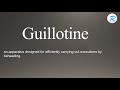 How to pronounce Guillotine