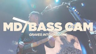 MD/Bass Cam - Graves Into Gardens