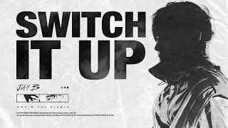 JAY B - Switch It Up (Feat. sokodomo) (Prod. Cha Cha Malone) ( Audio)