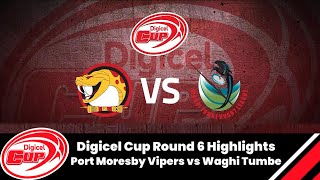 Digicel Cup Round 6 Port Moresby Vipers vs Waghi Tumbe Highlights