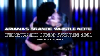 Ariana's Grande Whistle Note ❤ | iHeartRadio Awards 2021