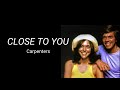 Carpenters- Close To You (lyrics)