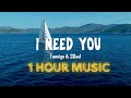 Tamiga & 2Bad - 1 Hour Music | I Need You ( Video Lyrics )