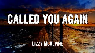 Lizzy McAlpine - called you again (Lyrics)