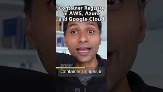 Container Registry in AWS, Azure and Google Cloud