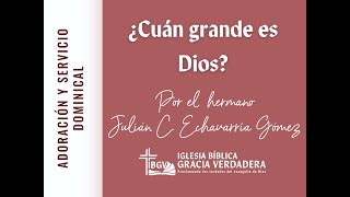 ¿Cuán grande es Dios? - IBGV