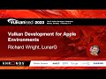 Vulkanised 2023: Vulkan Development for Apple Environments