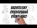 badatelsky orientovaná výuka